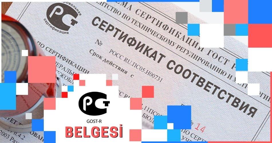 GOST-R Rusya Elektrik Cihaz Uygunluk Belgelendirmesi